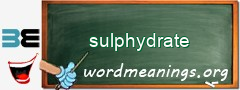 WordMeaning blackboard for sulphydrate